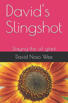 David's Slingshot: Slaying the oil giant