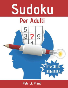 Sudoku Per Adulti: Sudoku Facile-Medio Livello con Soluzioni - Gioco Classico 9x9 Puzzle in Grande Formato - Allena & Rilassa la tua ment