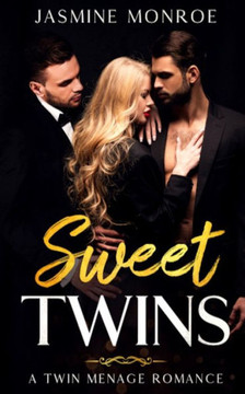 Sweet Twins: A Twin Menage Romance