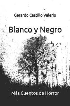 Blanco y Negro: Más Cuentos de Horror