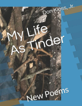 My Life As Tinder: New Poems