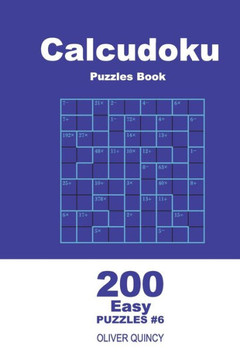 Calcudoku Puzzles Book - 200 Easy Puzzles 9x9 (Volume 6)