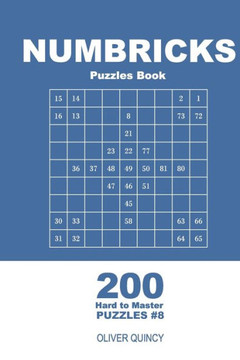 Numbricks Puzzles Book - 200 Hard to Master Puzzles 9x9 (Volume 8)