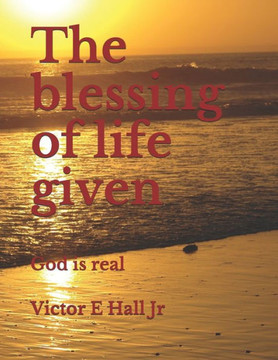 The blessing of life given: God is real