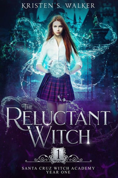 The Reluctant Witch: Year One (Santa Cruz Witch Academy) The Reluctant Witch: Year One (Santa Cruz Witch Academy)