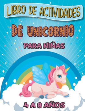 libro de actividades de unicornio para niñas 4 a 8 años: lleno de actividades Laberintos Conecta los puntos y números y juegos para colorear