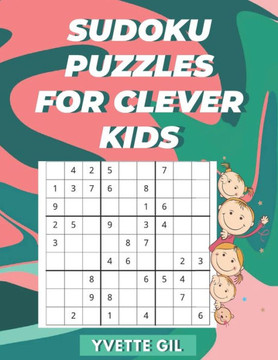 Sudoku puzzles for clever kids: Sharpen your memory with this brain game - Large Print