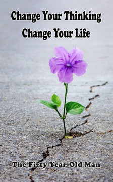 Change Your Thinking Change Your Life Change Your Thinking Change Your Life