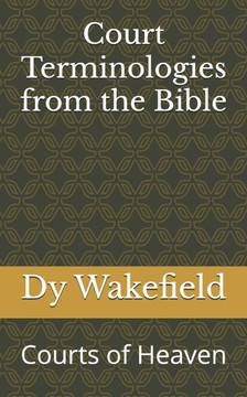Court Terminologies from the Bible: Courts of Heaven