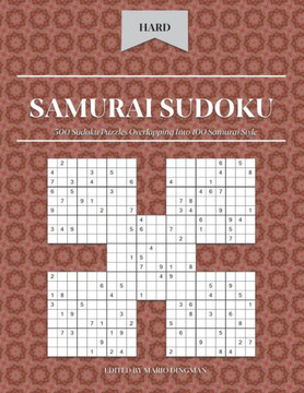 Samurai Sudoku: 500 Sudoku Puzzles Overlapping Into 100 Samurai Style: Hard Level