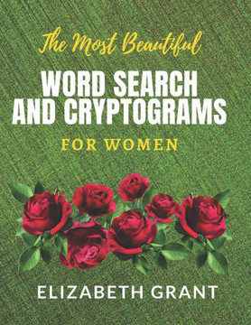 The Most Beautiful Word Search and Cryptograms For Women: The Must Beautiful Word Search and Cryptograms For Women Vol.1 / 40 Large Print Puzzle Word