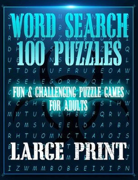 Word Search 100 Puzzles Large Print: Fun & Entertaining, challenging, and in EXTRA large print (8.5"" x 11"") for Adults - Large Print