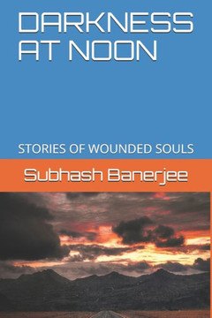 Darkness at Noon: Stories of Wounded Souls