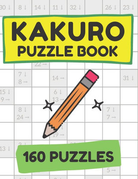 Kakuro Puzzle Book (160 Puzzles) - Cross Sums Puzzle Books