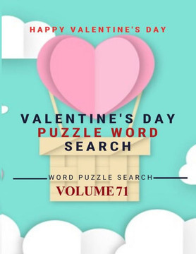 Happy Valentine's Day Valentine's Day Puzzle Word Search Word Puzzle Search Volume 71: word search games for Adults, 8.5*11 large print word search bo - Large Print