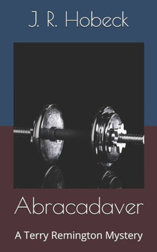 Abracadaver: A Terry Remington Mystery