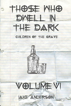 Those Who Dwell in the Dark: Children of the Grave: Volume 6 Those Who Dwell in the Dark: Children of the Grave: Volume 6