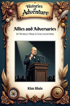 Allies and Adversaries: 10 World War II Encounters