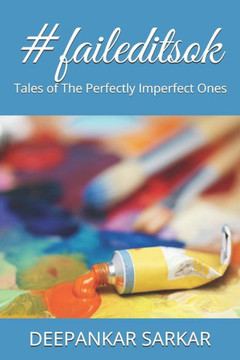 #faileditsok: Tales Of The Perfectly Imperfect Ones