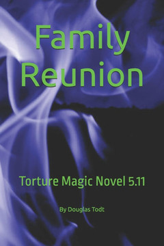 Family Reunion: Torture Magic Novel 5.11