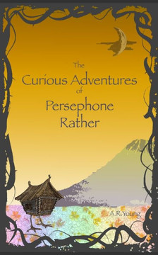 The Curious Adventures Of Persephone Rather The Curious Adventures Of Persephone Rather