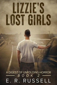 Lizzie's Lost Girls: A Digest of Unfolding Horror