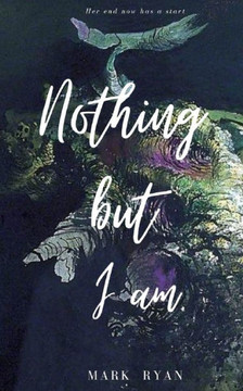 Nothing but I am Nothing but I am