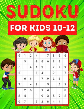 Sudoku for kids 10-12: 200 Sudoku puzzles for kids ages 10-12 with instructions and answers - Large size