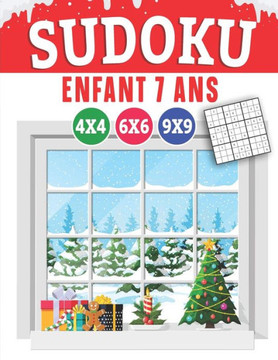 Sudoku enfant 7 ans: Sudoku pour les enfants -Grilles 4x4 - 6x6 - 9x9 - 310 sudoku - Niveau: facile-moyen-difficile-expert-champion - avec