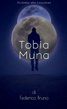 Tobia Muna: Preludio alla Creazione