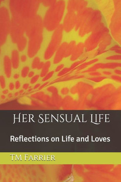 Her Sensual Life: Reflections on Life and Loves