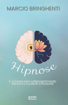 Hipnose: A Jornada para a Reprogramação Mental e o Equilíbrio Emocional