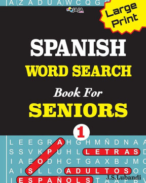 Large Print SPANISH WORD SEARCH Book For SENIORS; VOL.1 - Large Print