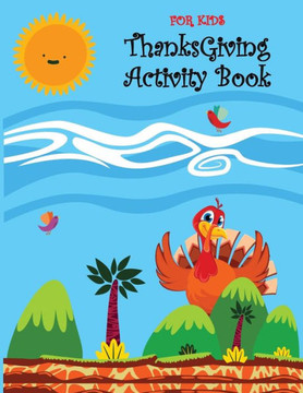 Thanksgiving Activity Book for Kids: Thanksgiving Activity Book for kids Fun for All Ages - Super Fun Thanksgiving Activities, Coloring Pages, Mazes, - Large Print