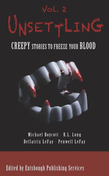 Unsettling: Creepy Stories to Freeze Your Blood