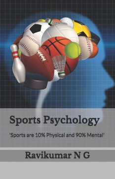 Sports Psychology: 'Sports are 10% Physical and 90% Mental'
