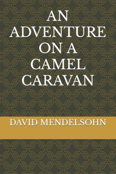 An Adventure on a Camel Caravan