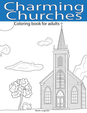 Charming Churches: Adult Coloring Book Charming Churches: Adult Coloring Book