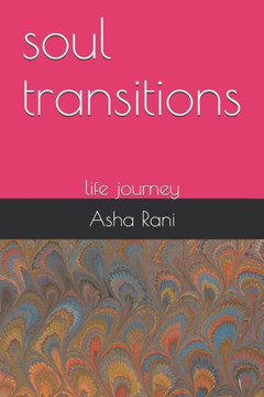 soul transitions: life journey soul transitions: life journey