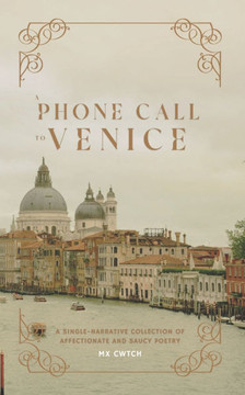 A Phone Call to Venice: a single-narrative collection of affectionate and saucy poetry