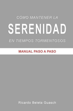 Cómo mantener la SERENIDAD en tiempos tormentosos: Manual paso a paso