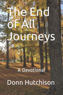 The End of All Journeys: A Devotional