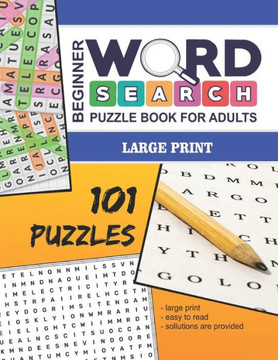 Beginner Word Search Puzzle Book For Adults - Large Print: 101 Word Find Puzzles For Adults - Volume No. 1 - Large Print