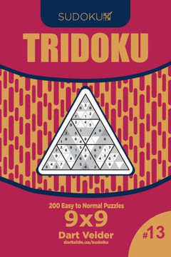 Sudoku Tridoku - 200 Easy to Normal Puzzles 9x9 (Volume 13)