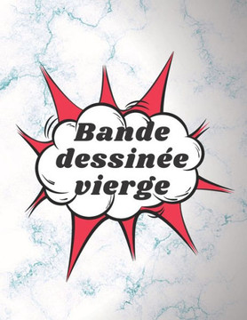 Bande dessinée vierge: pour dessiner vos propres bandes dessinées 130 pages