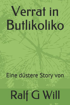 Verrat in Butlikoliko: Eine düstere Story von