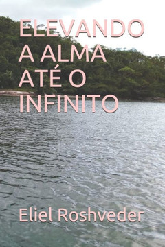 Elevando a Alma Até O Infinito