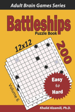 Battleships Puzzle Book: 200 Easy to Hard (12x12) Puzzles