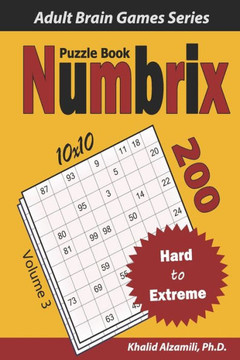 Numbrix Puzzle Book: 200 Hard to Extreme (10x10) Puzzles