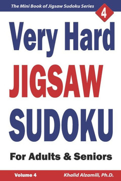 Very Hard Jigsaw Sudoku for Adults & Seniors: 200 Very Hard (9x9) Puzzles